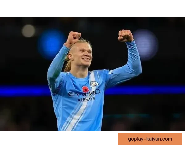 哈兰德抢点能力分析：状态持续提升，表现备受关注