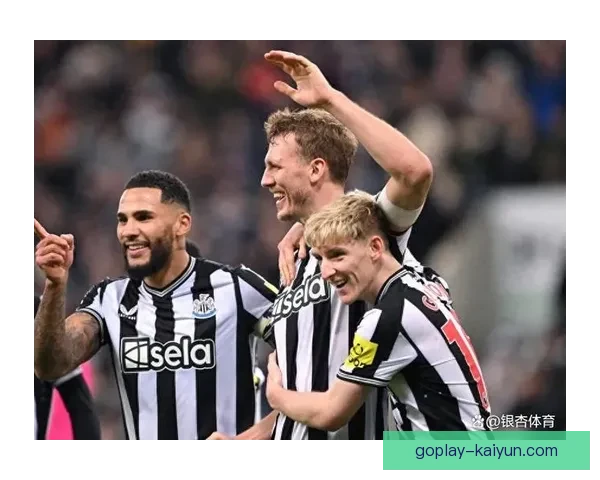 纽卡斯尔联传奇人物近期状态与影响力持续提升